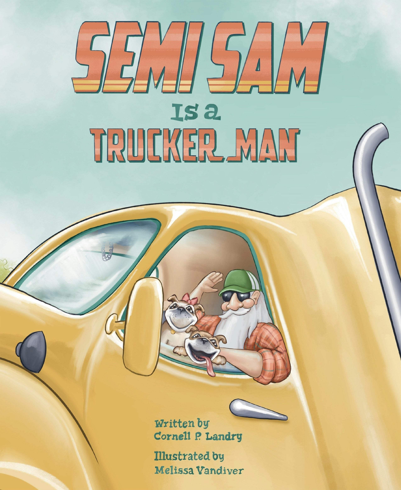 NEW Pelican Publishing Semi Sam Is a Trucker Man, 9781455627004 Trade Paperbac