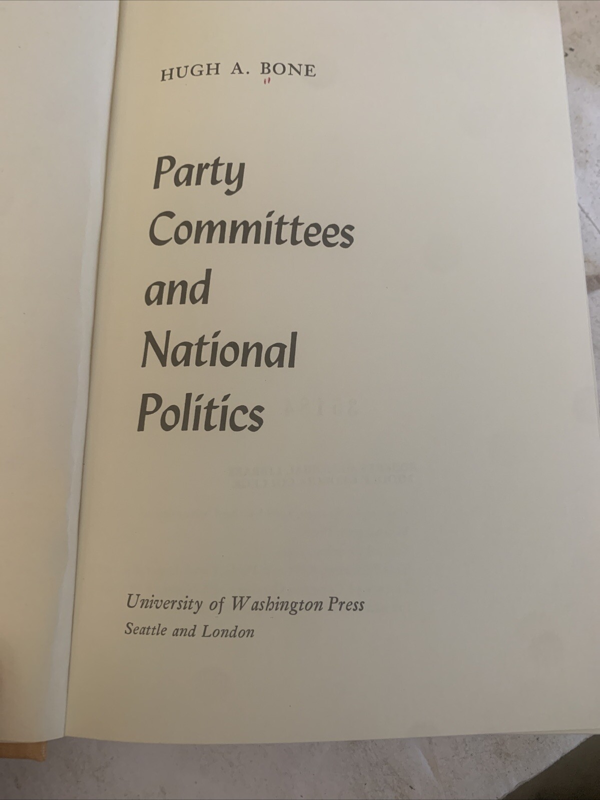 Party Committees And National Politics Hugh A. Bone Hardcover 1968