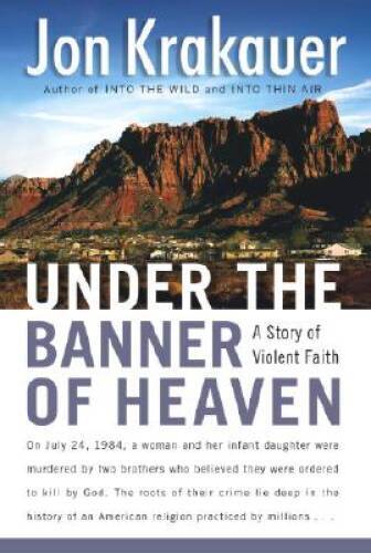 Under the Banner of Heaven: A Story of Violent Faith – Hardcover – GOOD
