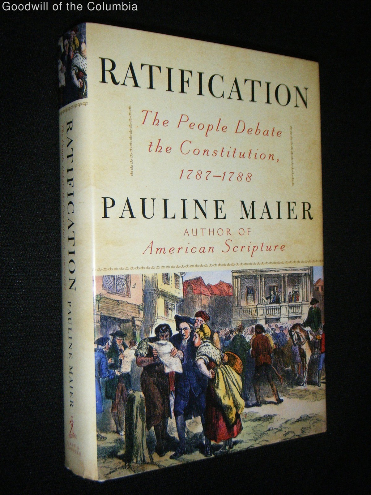 Ratification: The People Debate the Constitution, 1787-1788