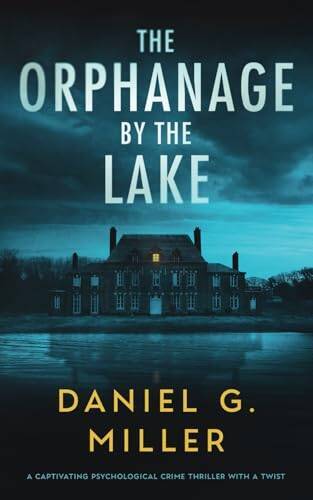 The Orphanage By The Lake: A Captivating Psychological Crime Thrille – VERY GOOD