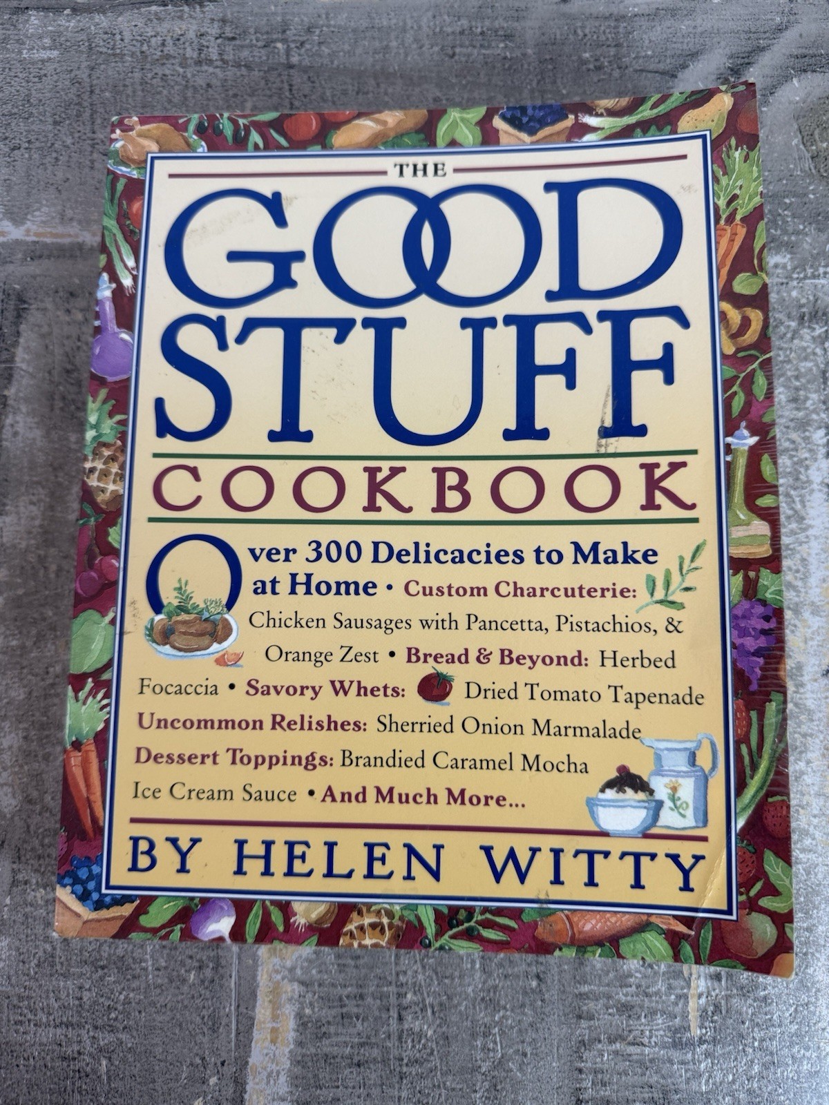 The Good Stuff Cookbook: Over 300 Delicac- 9780761102878, Helen Witty, paperback