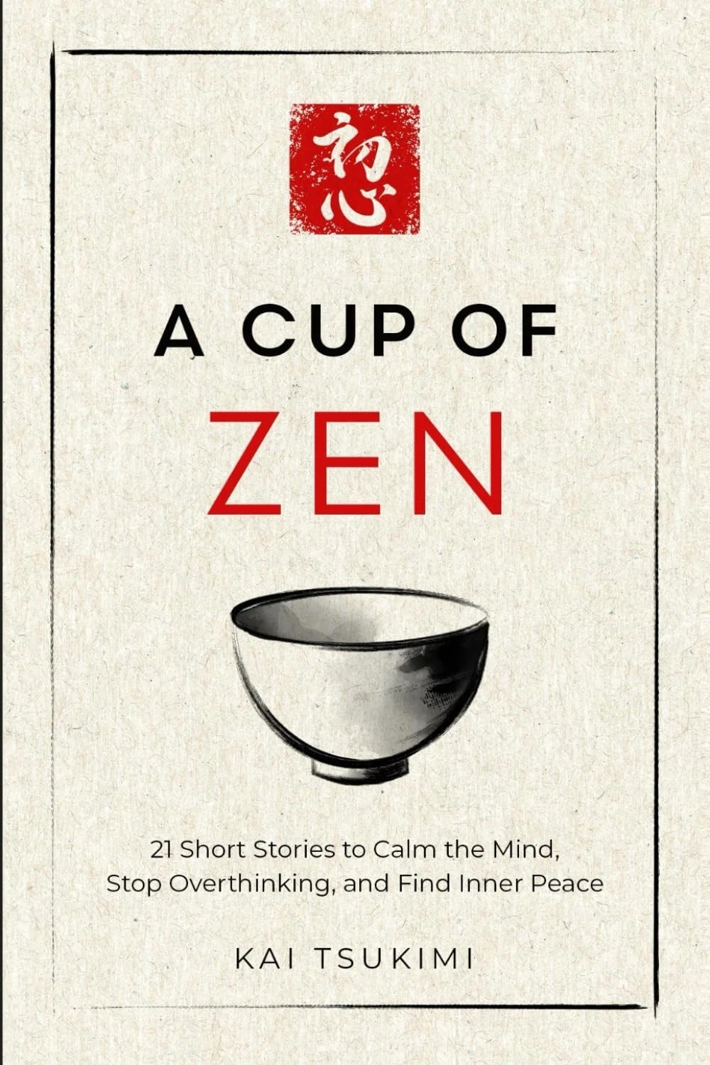 A Cup of Zen: 21 Short Stories to Calm the Mind by Kai Tsukimi PB Free USA STOCK