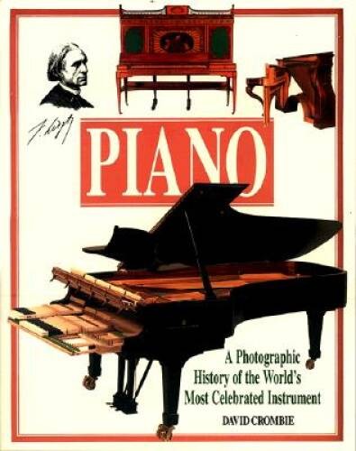 Piano: A Photographic History of the World’s Most Celebrated Instrument – GOOD