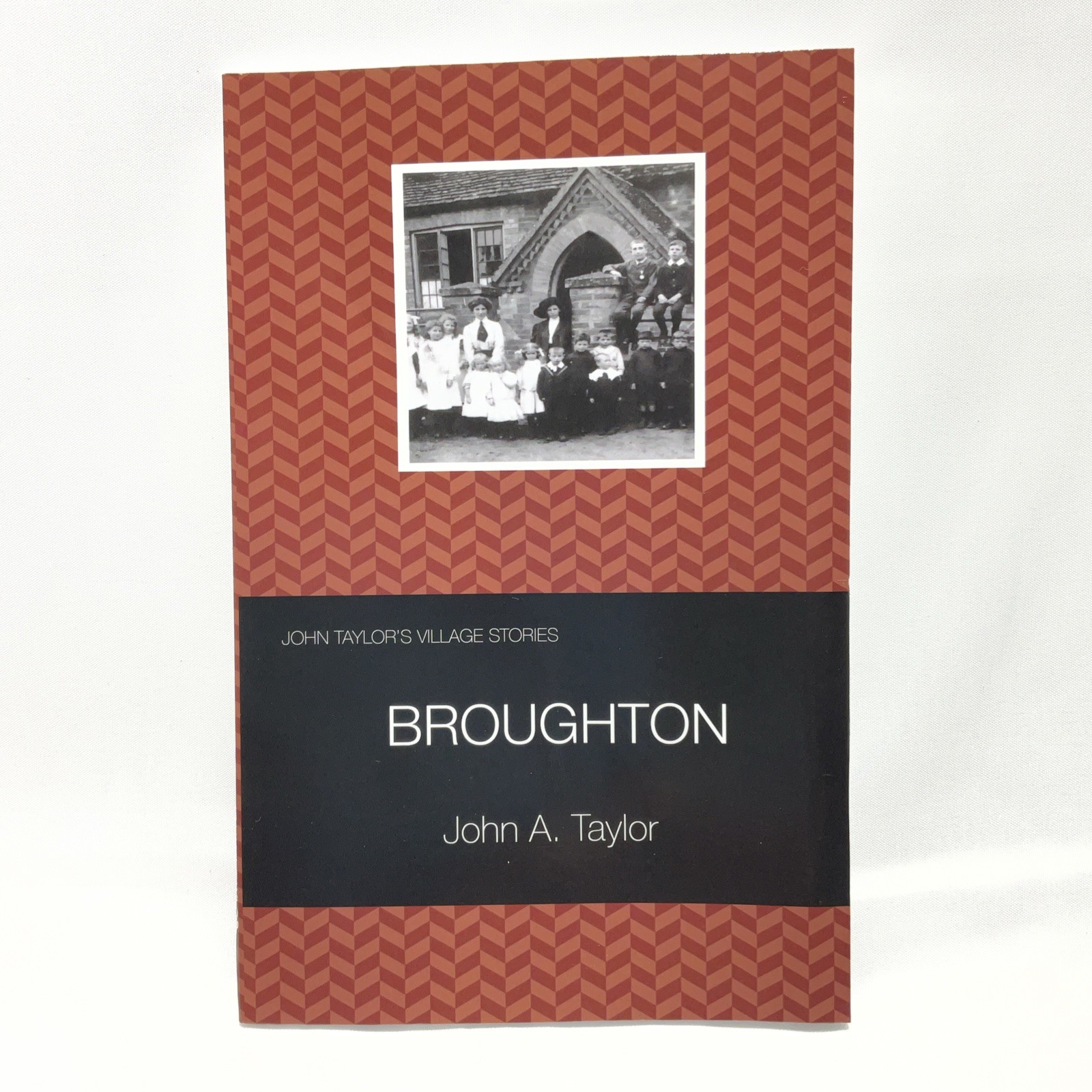 John Taylor’s Village Stories : 1 Broughton by John Taylor (2022, Trade…