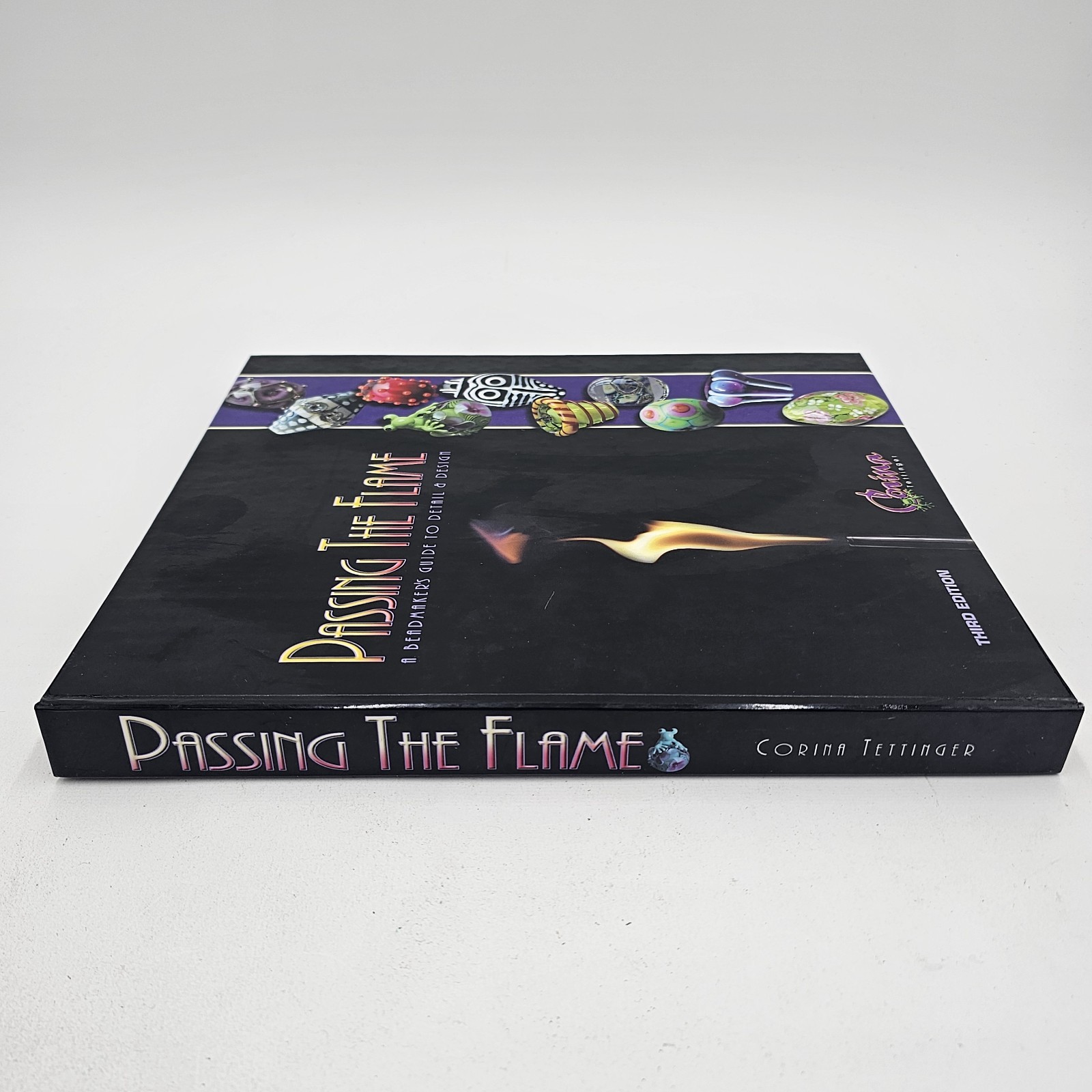 VG+ | Passing the Flame by Corina Tettinger | Glass Beadmaking 3rd Ed Spiral HC
