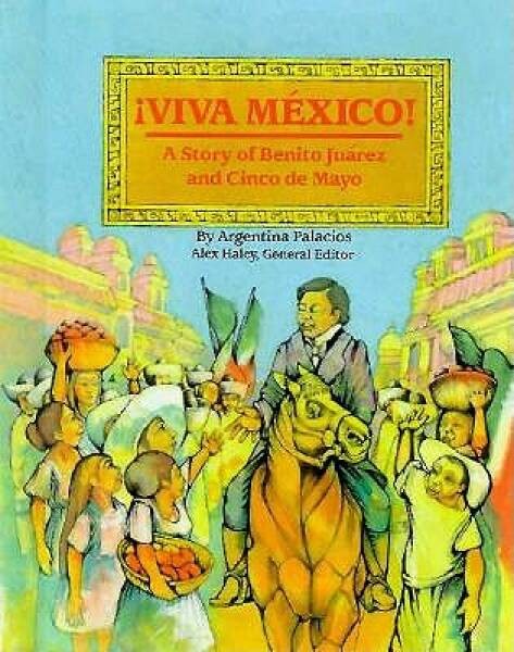Viva Mexico!: The Story of Benito Juarez and Cinco de Mayo (Stories of A – GOOD