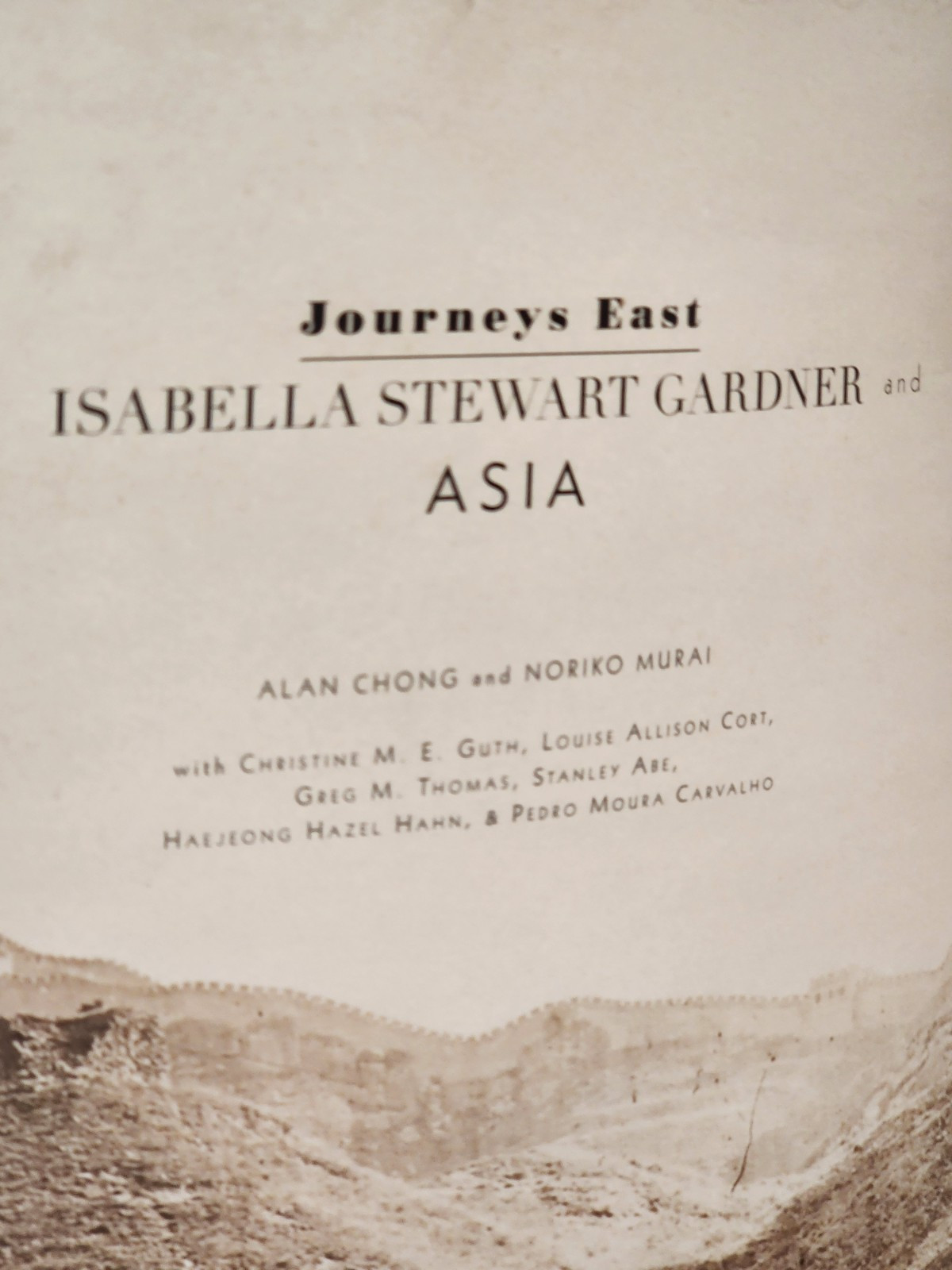 ISABELLA STEWART GARDNER AND ASIA JOURNEYS EAST HC MUSEUM BOOK