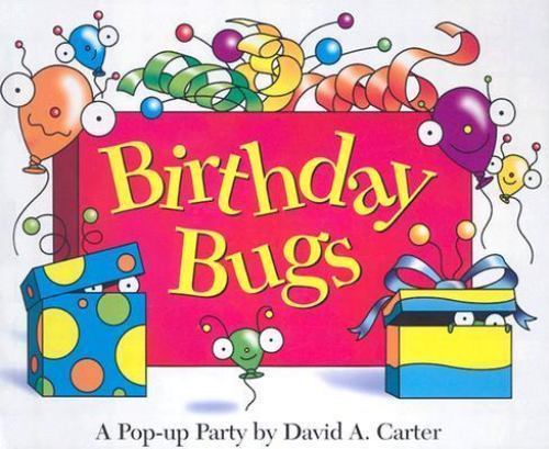 Birthday Bugs: A Pop-up Party by David A. Carter (David Carter’s Bugs) by