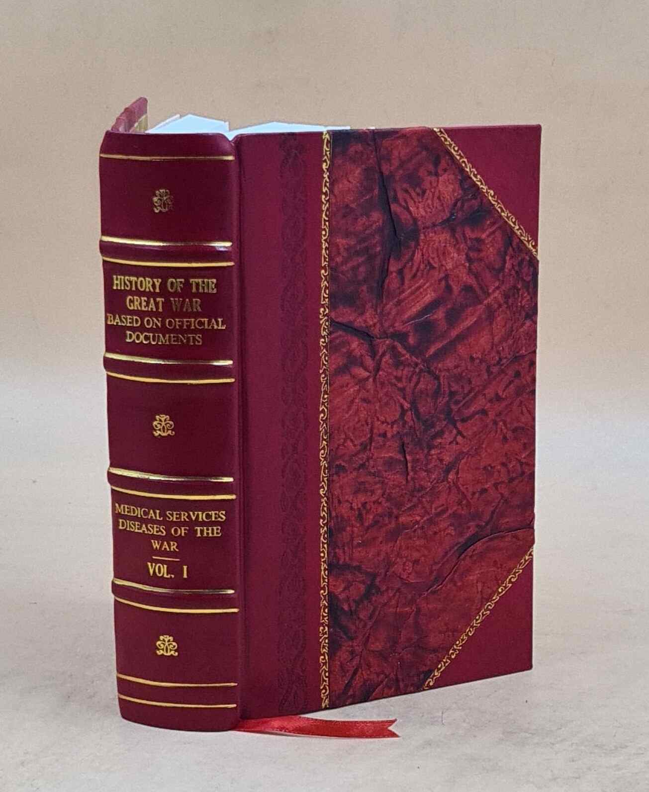 Medical Services; Diseases Of The War Volume 1St 1922 [Leather Bound]