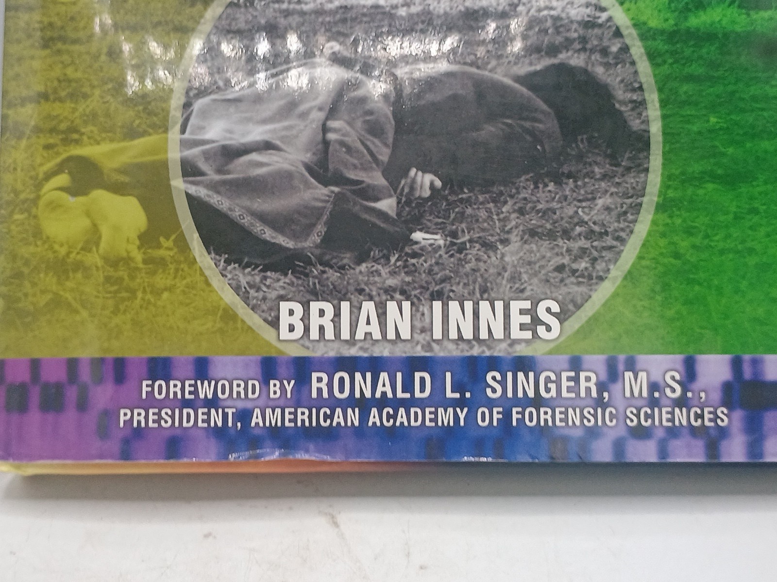 Body in Question : Exploring the Cutting Edge in Forensic Science by Brian Innes
