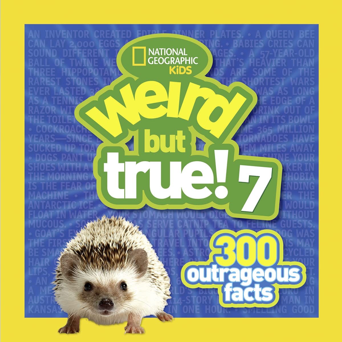 Weird But True 7: 300 Outrageous Facts