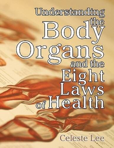 Understanding the Body Organs The Eight Laws of Health – Paperback – GOOD