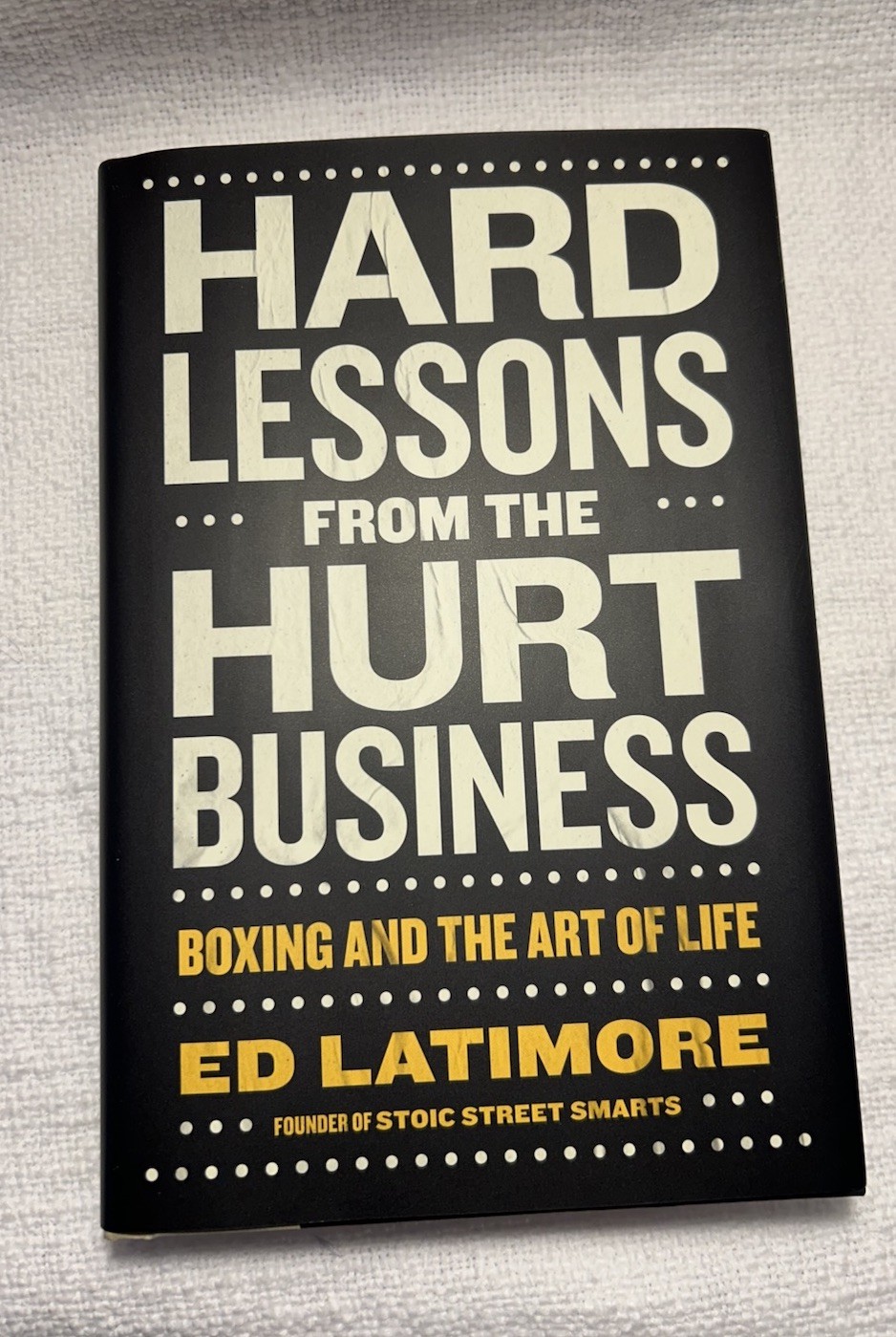 Hard Lessons From The Hurt Business: Boxing And The Art Of Life