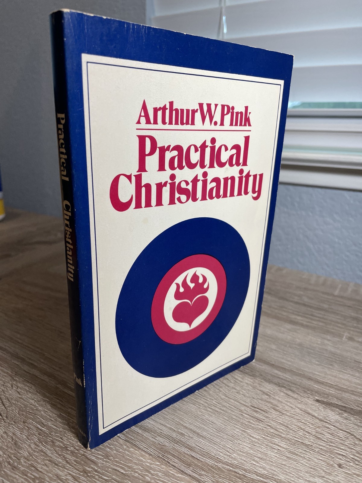 Practical Christianity By Arthur W. Pink PB.