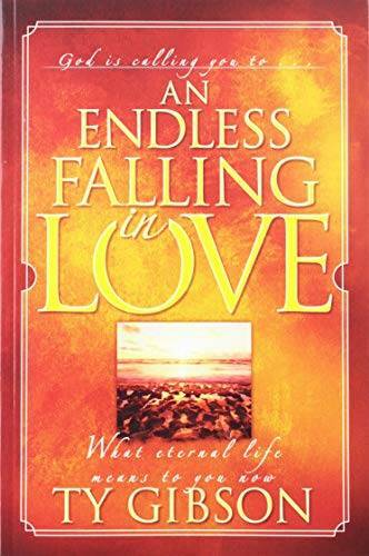 An Endless Falling in Love: [What Eternal Life Means to You Now] – GOOD