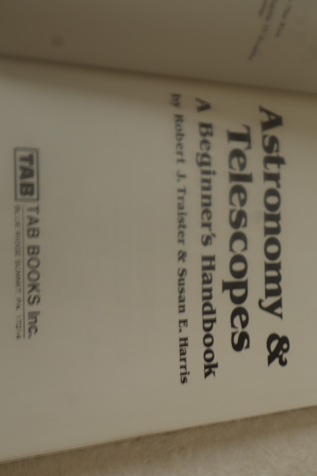 Astronomy & Telescopes A Beginner’s Guide Robert Traoster & Susan E. Harris