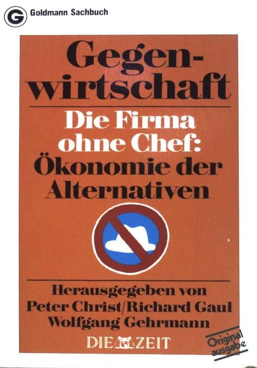 Gegenwirtschaft: Die Firma ohne Chef: Ökonomie der Alternativen. (Nr 11654) Chri