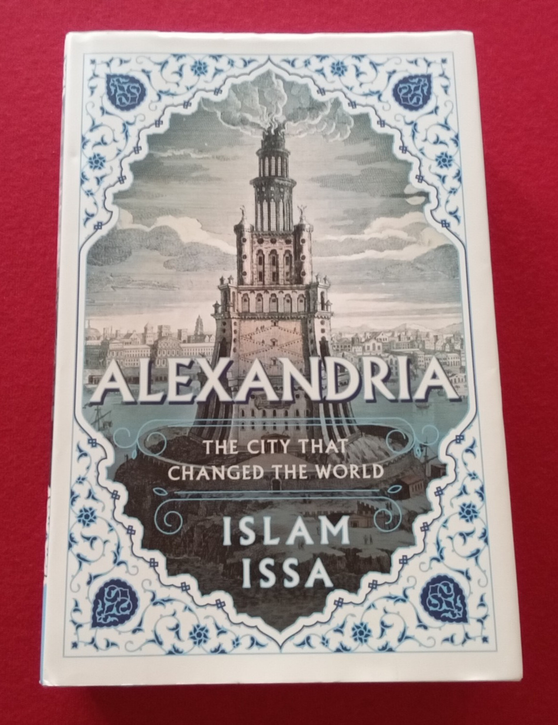 Alexandria The City That Changed the World Islam Issa 2024 HCDJ LIKE NEW 1st 1st