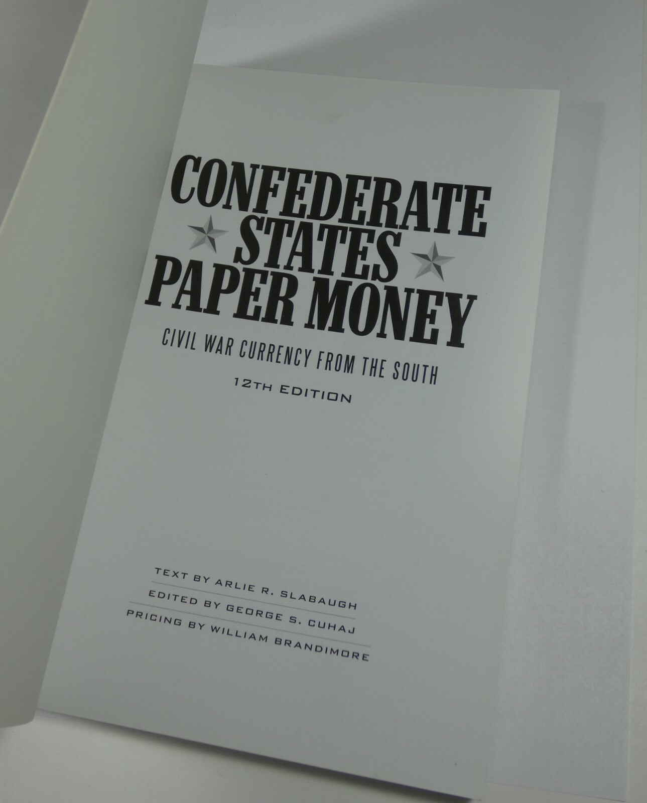 Confederate States Paper Money 12th Edition Price Guide G. Cuhaj & W. Brandimor