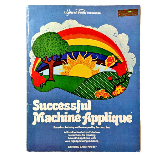 SG Reeder ed. SUCCESSFUL MACHINE APPLIQUE Barbara Lee 1978 PP VG Vtg Handbook