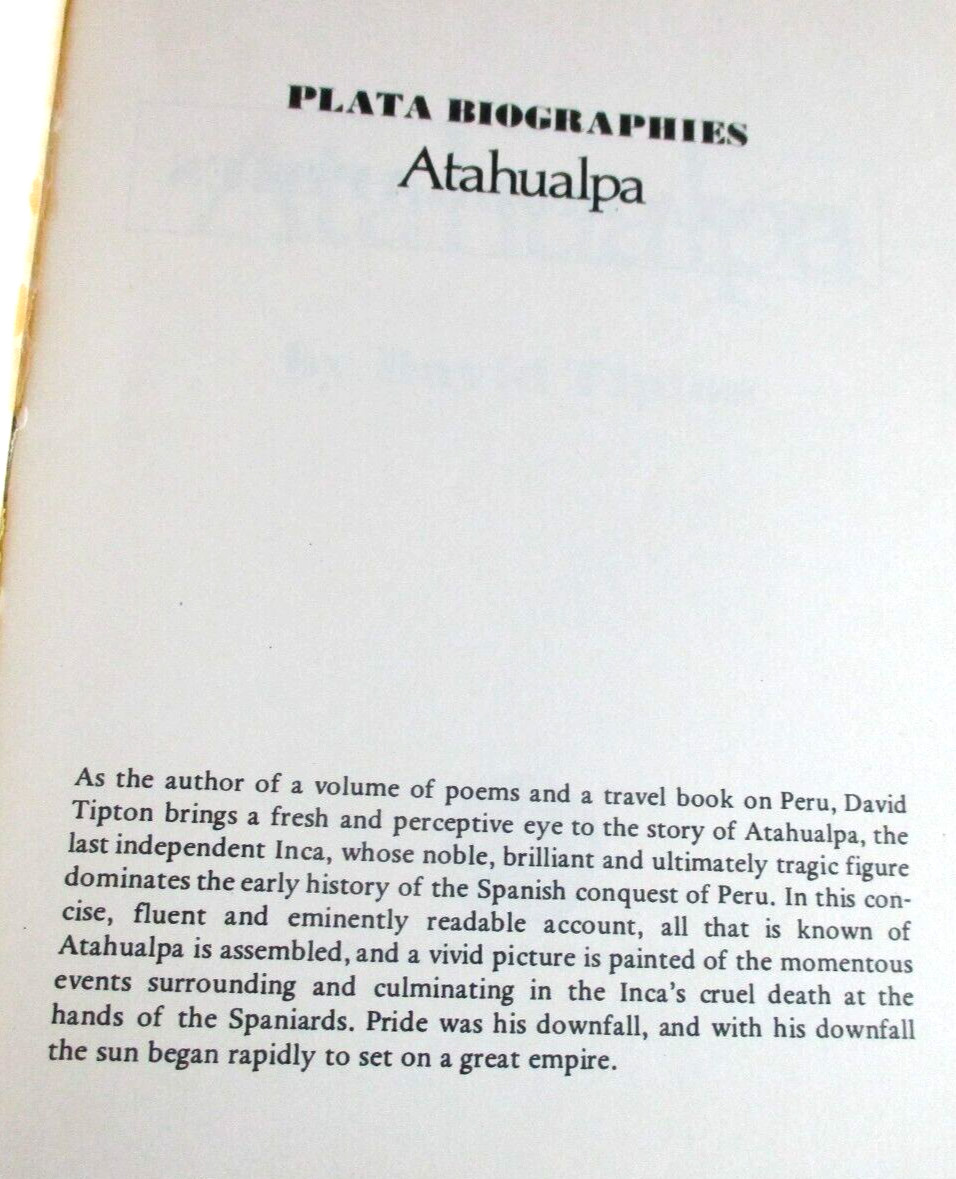 Atahualpa by David Tipton, (Plata Biographies), 1975, 109 pages, Peru & Incas