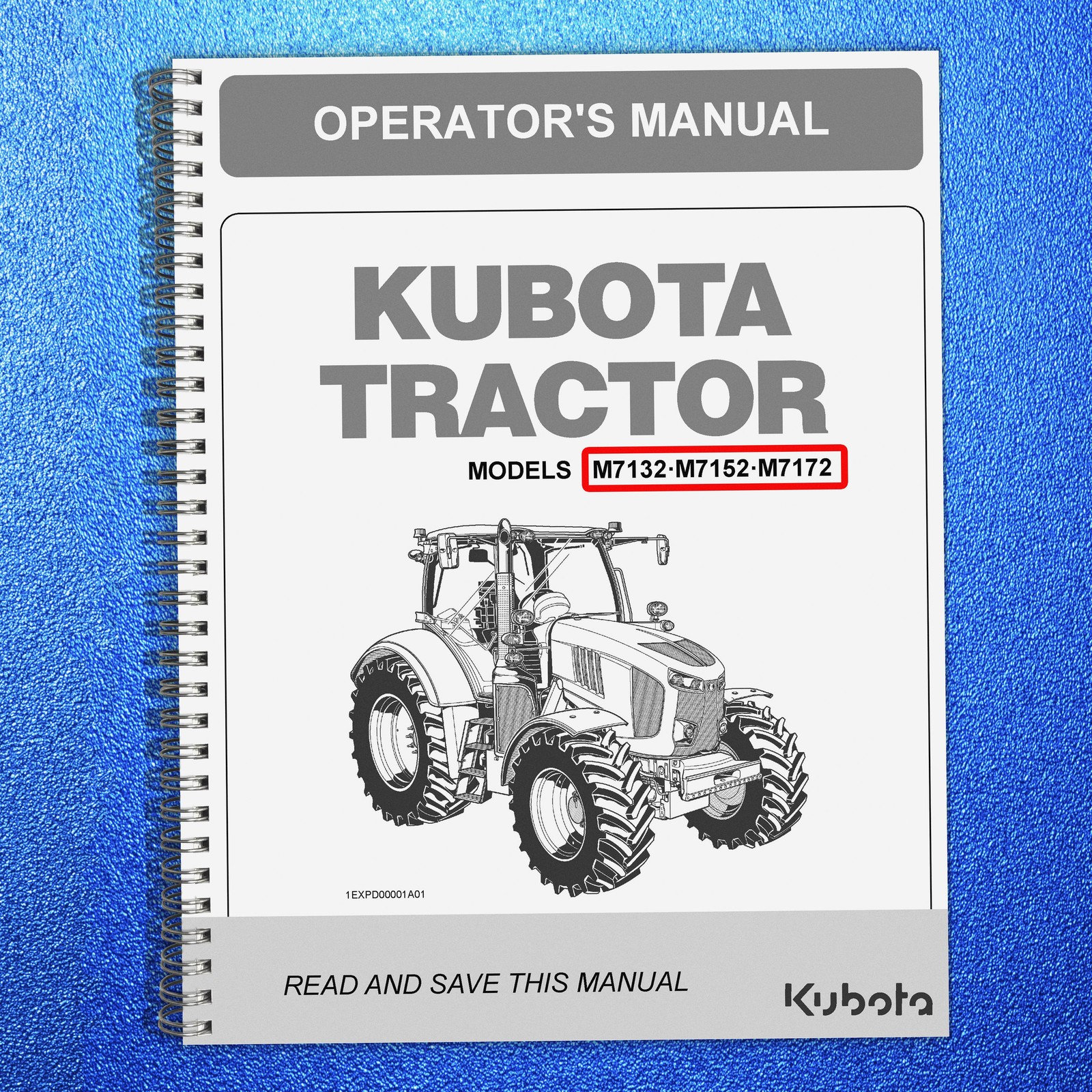 KUBOTA M7132 M7152 M7172 TRACTOR OPERATORS MANUAL – SPIRAL BOUND – TOUGH COVERED