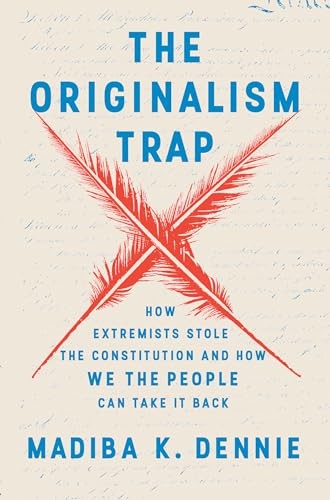 The Originalism Trap: How Extr – GOOD
