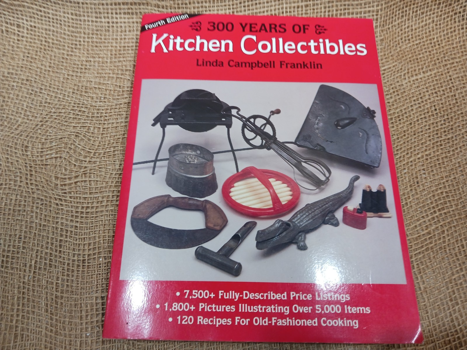300 Years of Kitchen Collectibles : Identification and Value Guide; 4th ed.‘ PB