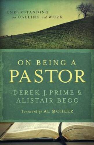 On Being a Pastor: Understanding Our Calling and Work – Paperback – GOOD