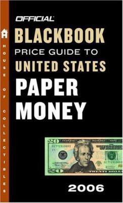 The Official Blackbook Price Guide to U.S. Paper Money 2006, Edition #38