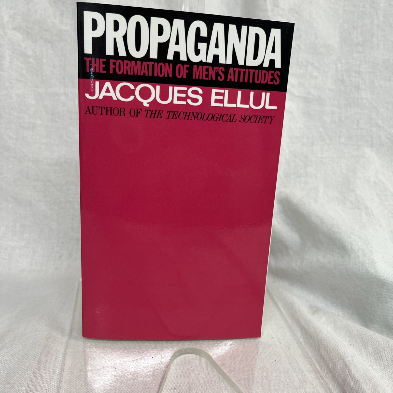 Propaganda: The Formation of Men’s Attitudes by Jacques Ellul (2015?) Reprint PB