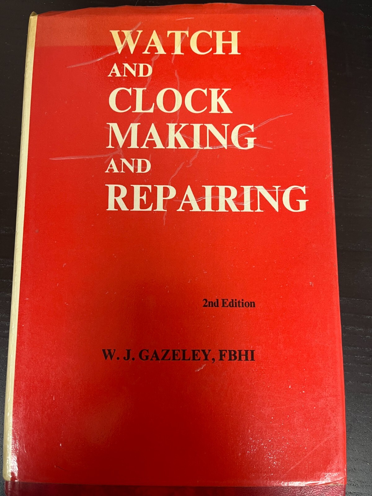 Watch and Clock Making and Repairing 2nd Edition 1965 Hardcover W.J. Gazeley