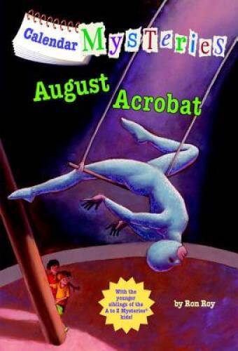 Calendar Mysteries 8: August Acrobat – Paperback By Roy, Ron – GOOD