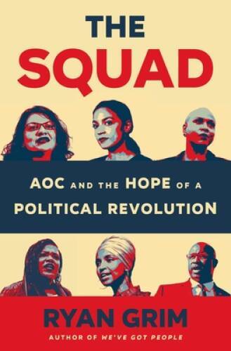 The Squad: AOC and the Hope of a Political Revolution – Hardcover – GOOD