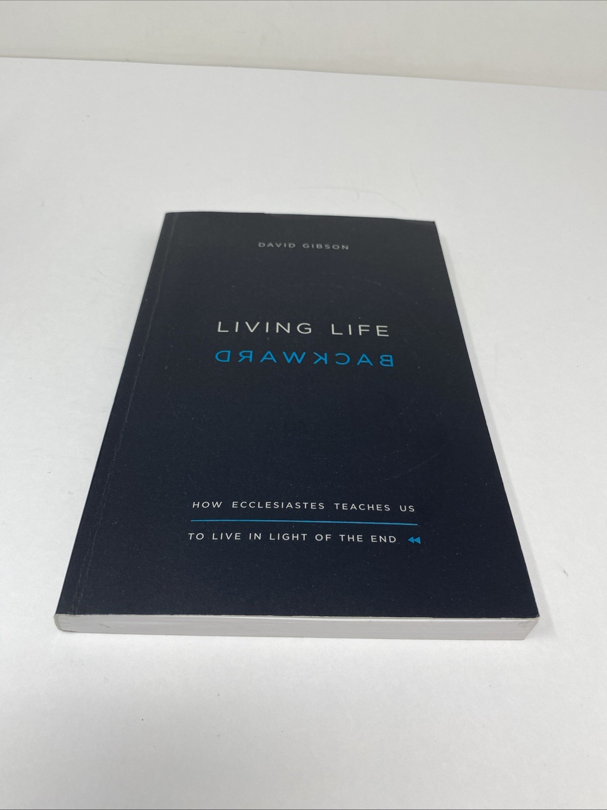 Living Life Backward : How Ecclesiastes Teaches Us to Live PB – FREE SHIPPING!
