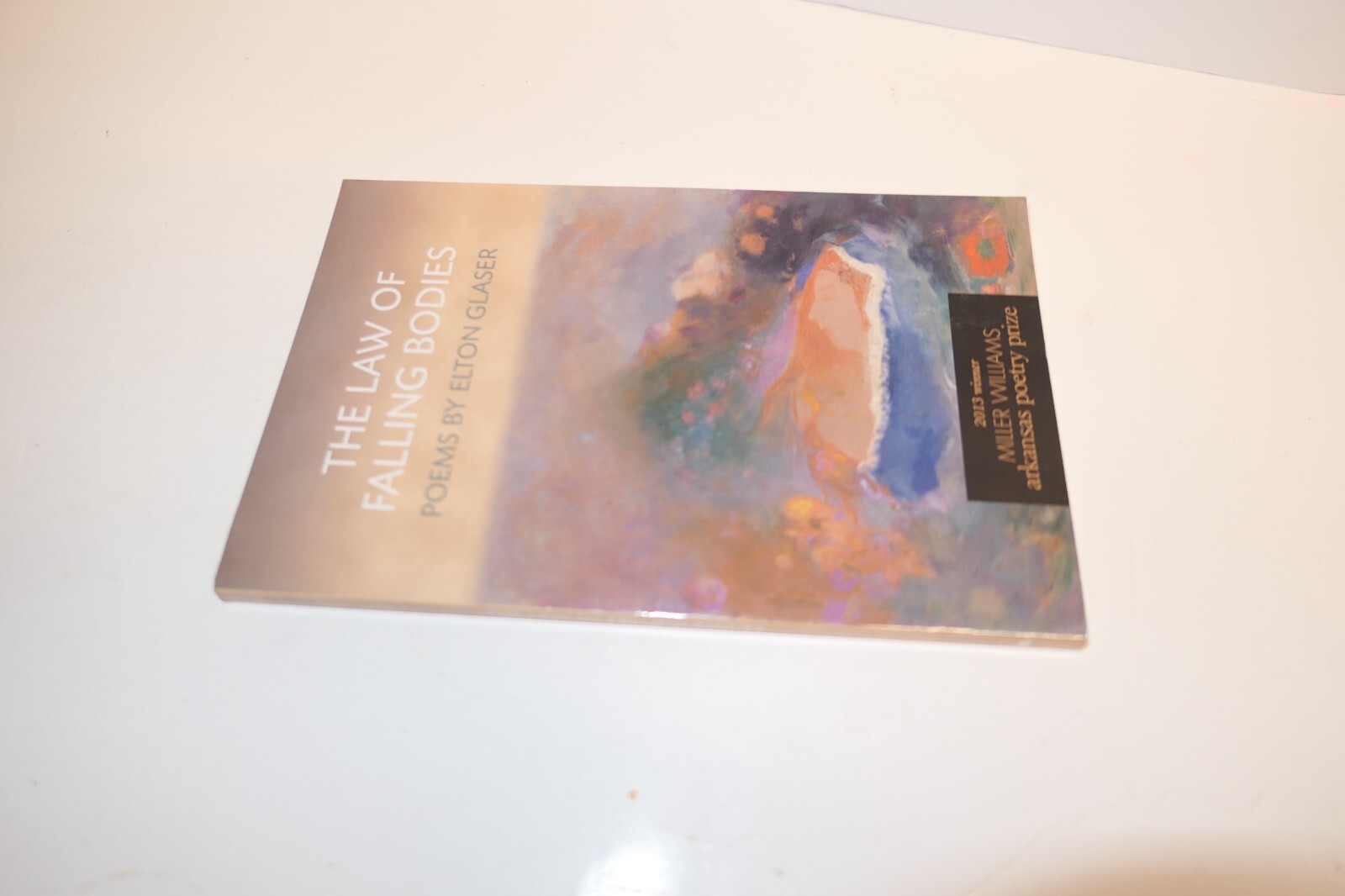 The Law of Falling Bodies: Poems By Elton Glaser 2013 Winner Miller Williams