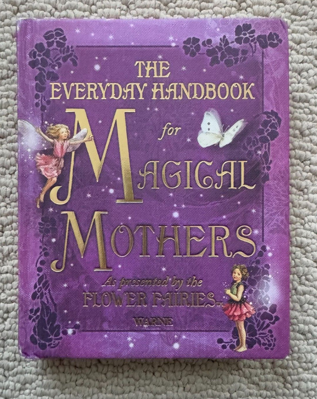 The Everyday Handbook for Magical Mothers (Flower Fairies) – Frederick Warne HC