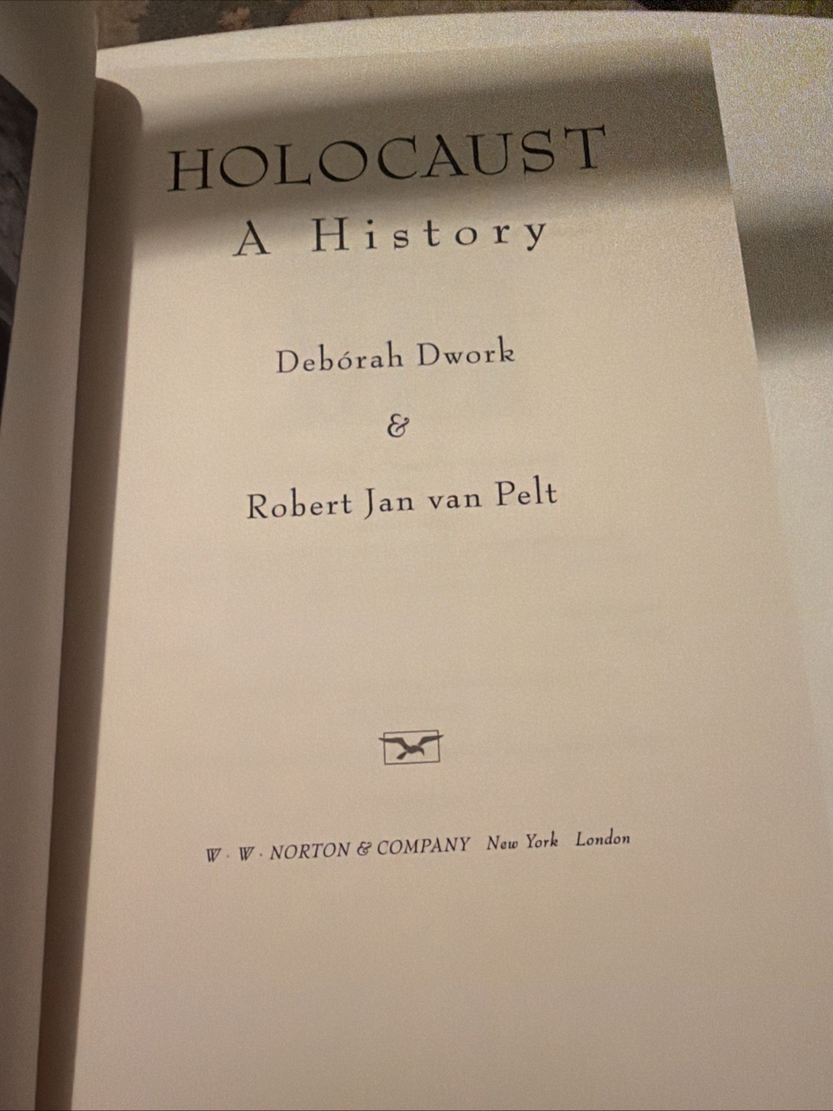 Holocaust: A History by Robert J. Van Pelt and Deborah Dwork (First Edition, HC)