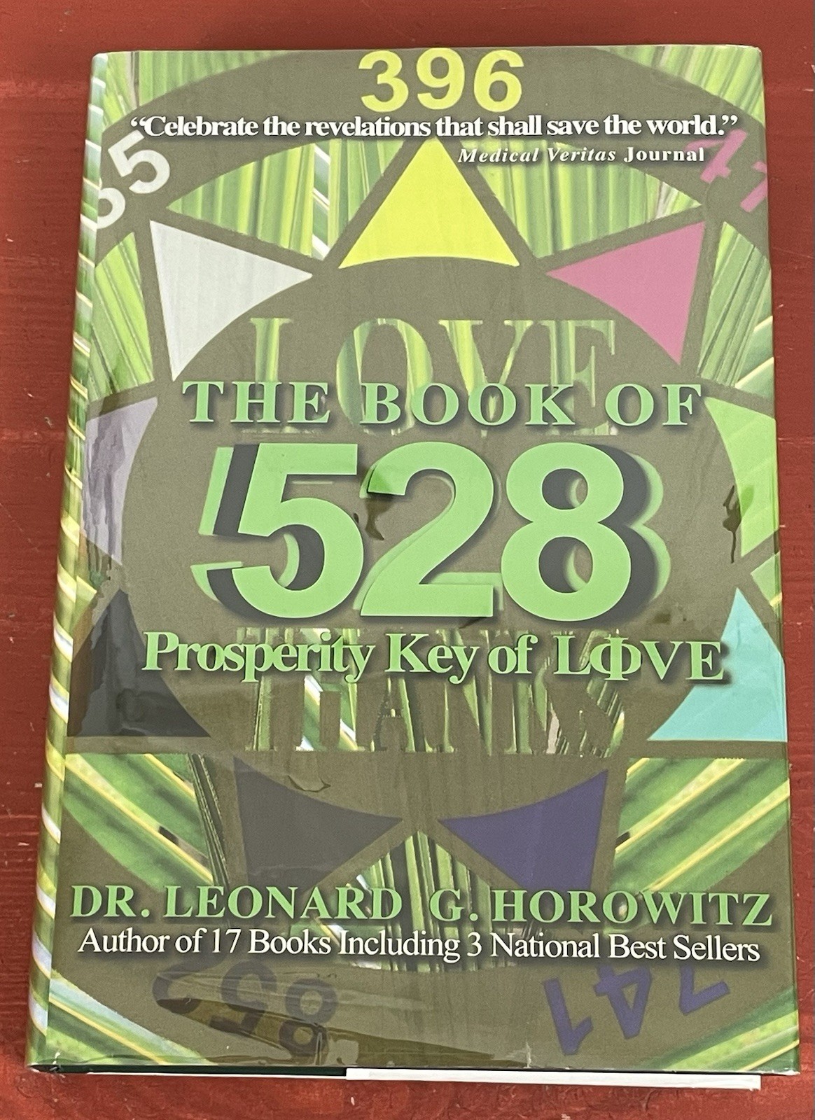 The Book of 528 Prosperity Key of Love by Dr. Leonard G. Horowitz HC 1st Ed 2011