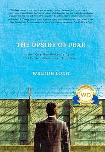 The Upside of Fear: How One Man Broke the Cycle of Prison, Poverty, and A – GOOD