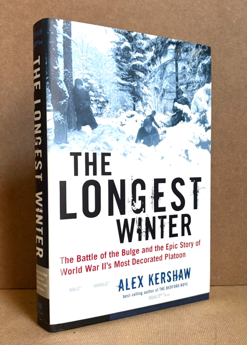 THE LONGEST WINTER – WWII’s Most Decorated PLatoon by ALEX KERSHAW (Signed HC)