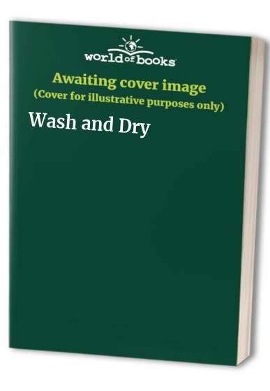 Wash and Dry – Hardcover – GOOD