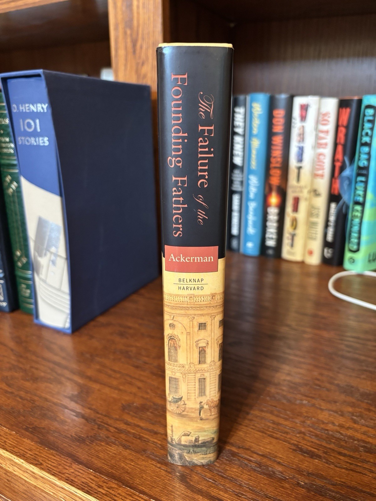 The Failure of the Founding Fathers. Bruce Ackerman. 1st HC Ptg. Harvard 2005 NF