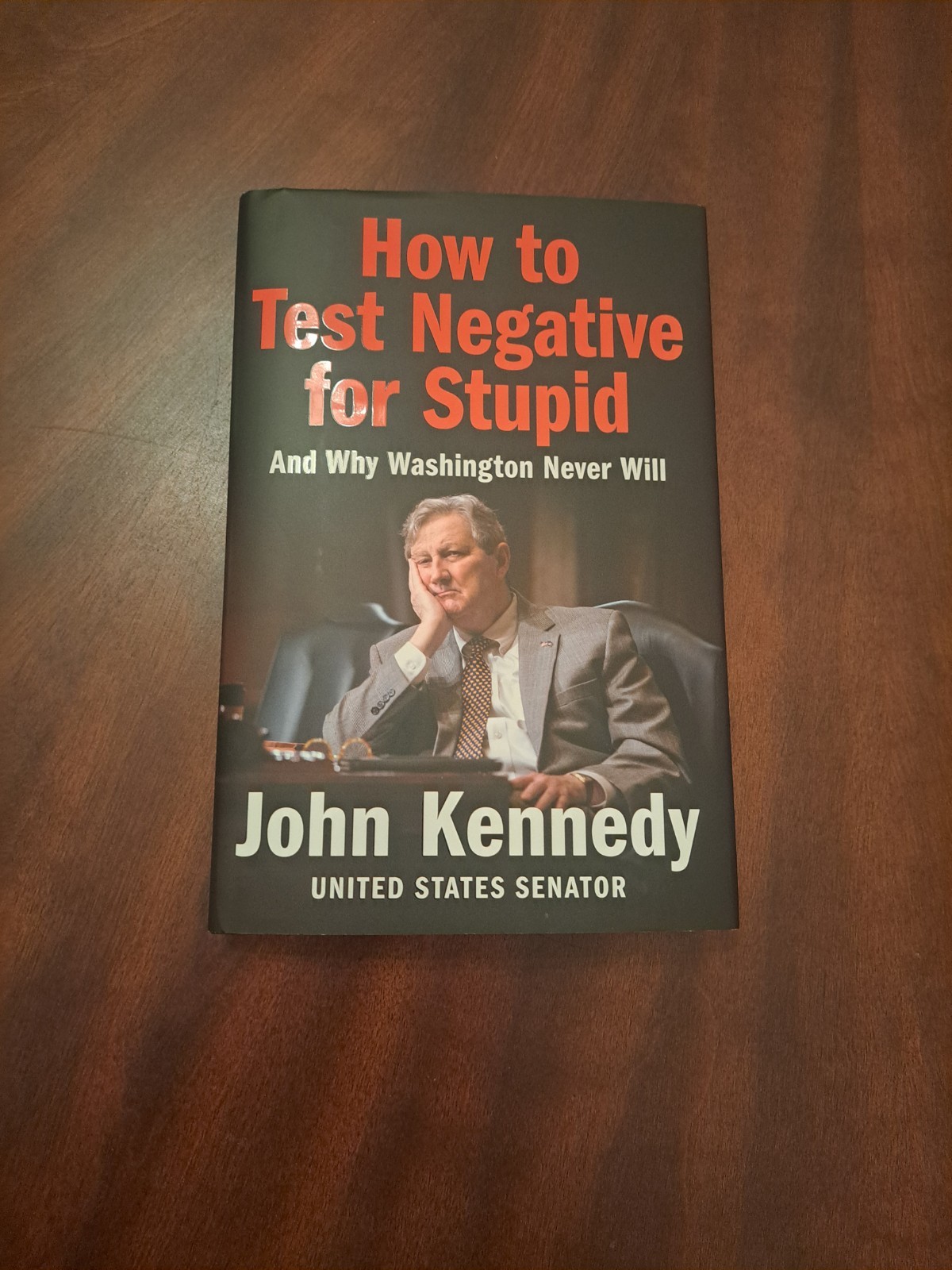 How to Test Negative for Stupid : And Why Washington Never Will by John Kennedy