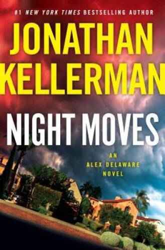 Night Moves: An Alex Delaware Novel – Hardcover By Kellerman, Jonathan – GOOD