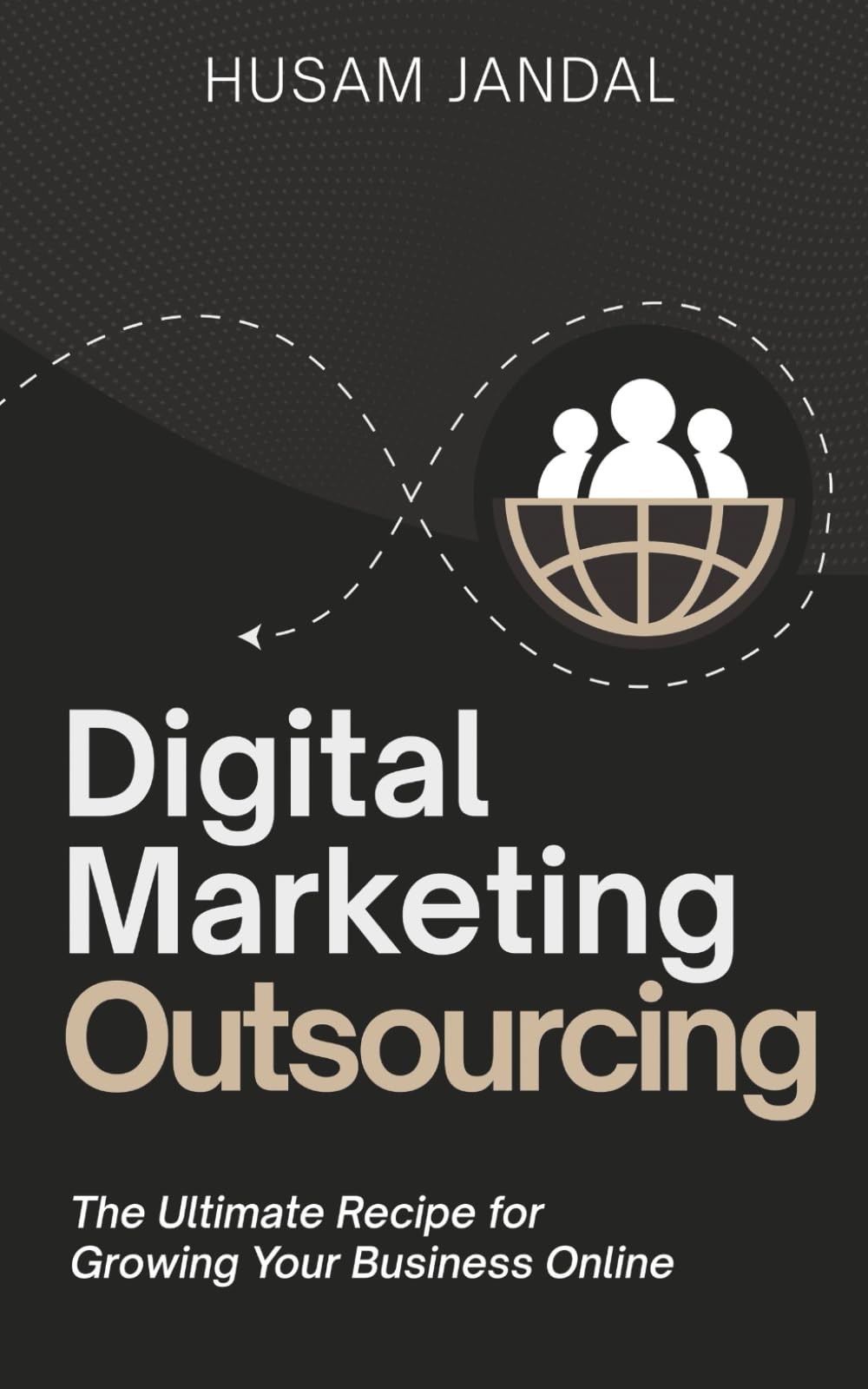 Digital Marketing Outsourcing: The Ultimate Recipe for Growing Your Business…