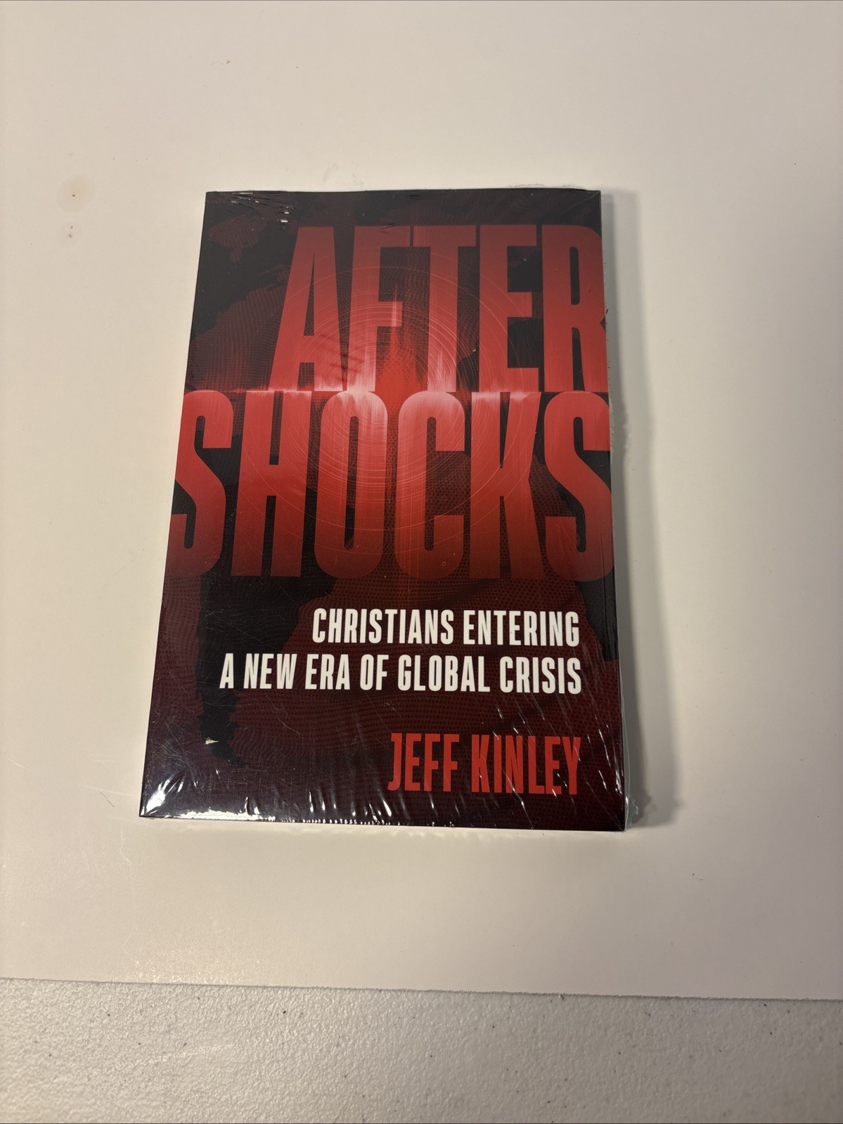 Aftershocks: Christians Entering a New Era of Global Crisis by Jeff Kinley: New