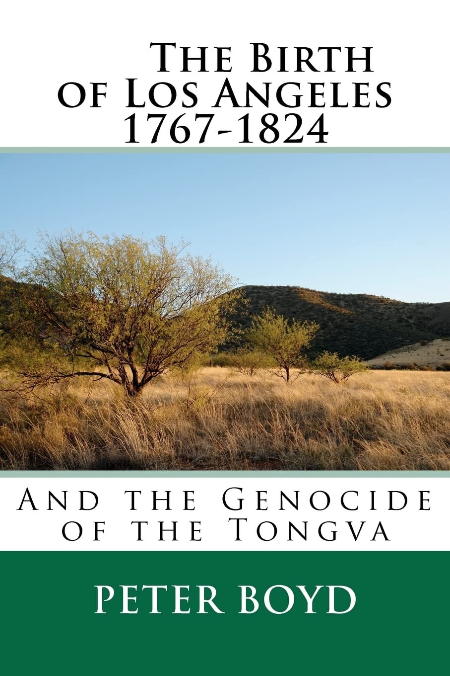 The Birth of Los Angeles 1767-1824 – And the Genocide of the Tongva