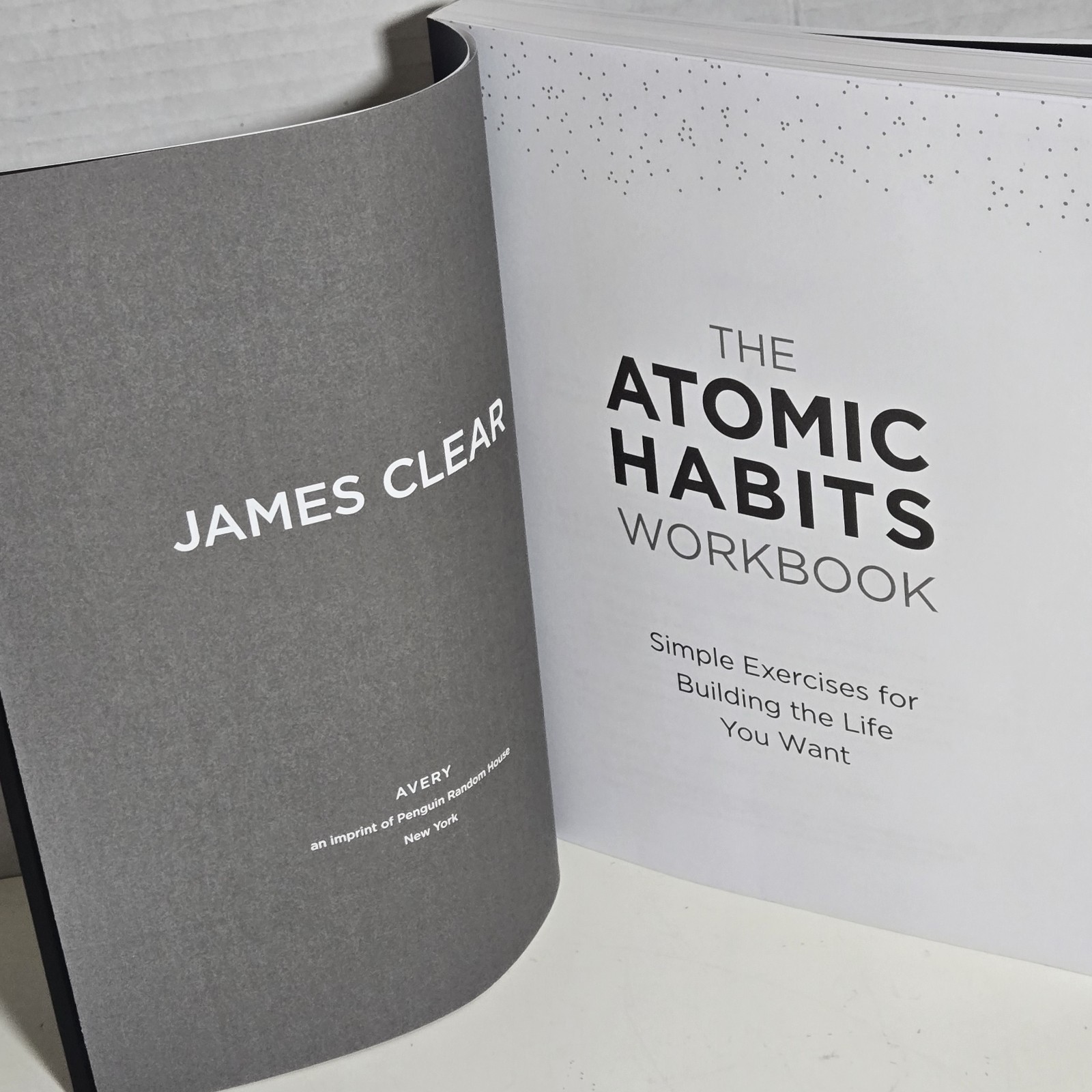 The Atomic Habits Workbook Simple Exercises for Building The Life 1st Printing